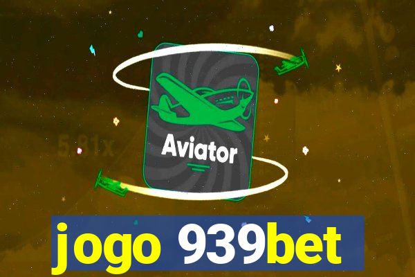jogo 939bet